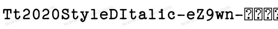 Tt2020StyleDItalic-eZ9wn字体转换
