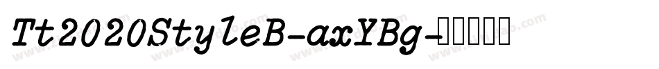 Tt2020StyleB-axYBg字体转换