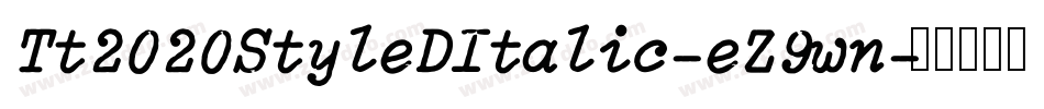 Tt2020StyleDItalic-eZ9wn字体转换