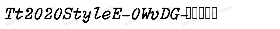 Tt2020StyleE-0WvDG字体转换