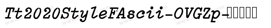 Tt2020StyleFAscii-OVGZp字体转换