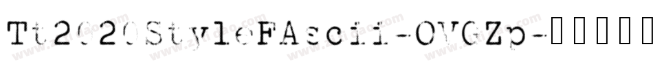Tt2020StyleFAscii-OVGZp字体转换