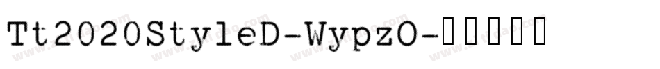 Tt2020StyleD-WypzO字体转换