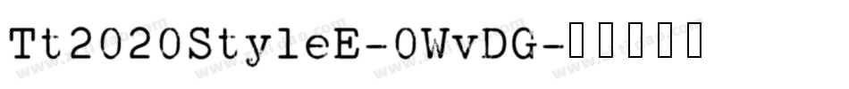 Tt2020StyleE-0WvDG字体转换