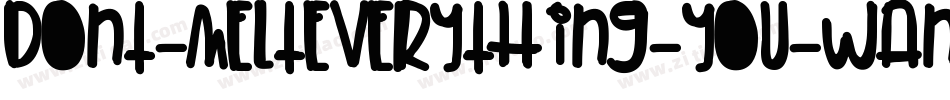 Dont-MeltEverything-You-Want字体转换