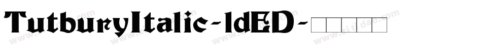 TutburyItalic-ldED字体转换