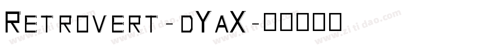 Retrovert-dYaX字体转换