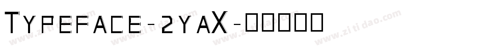 Typeface-2yaX字体转换