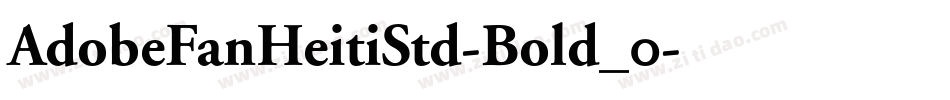 AdobeFanHeitiStd-Bold_0字体转换