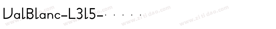 ValBlanc-L3l5字体转换