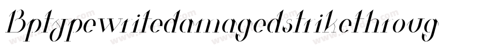 Bptypewritedamagedstrikethrough-mlmj字体转换