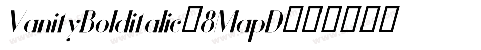 VanityBolditalic-8MapD字体转换