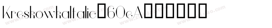 KreskowkaItalic-6OeA字体转换