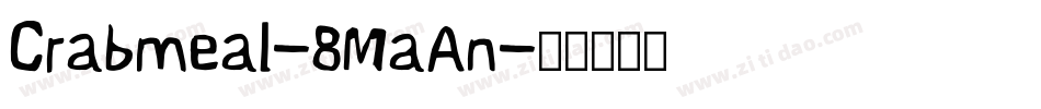 Crabmeal-8MaAn字体转换