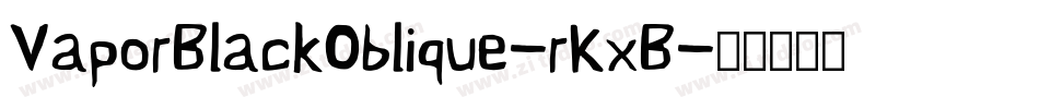 VaporBlackOblique-rKxB字体转换