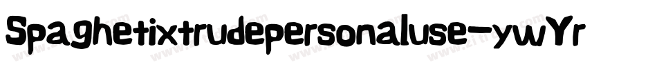 Spaghetixtrudepersonaluse-ywYre字体转换