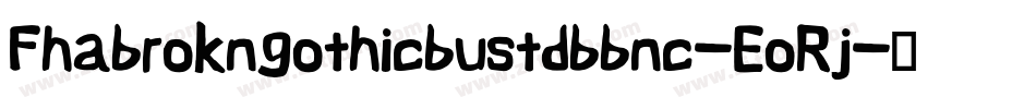Fhabrokngothicbustdbbnc-EoRj字体转换