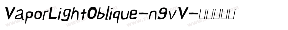 VaporLightOblique-n9vV字体转换