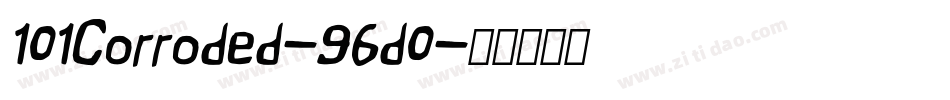 101Corroded-96d0字体转换
