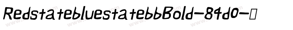 RedstatebluestatebbBold-84d0字体转换