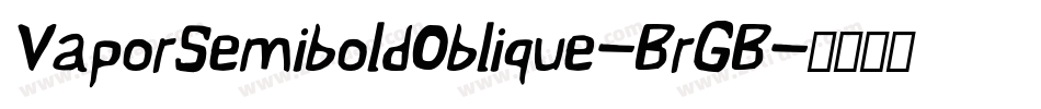 VaporSemiboldOblique-BrGB字体转换