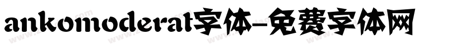 ankomoderat字体字体转换