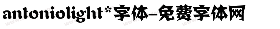 antoniolight*字体字体转换