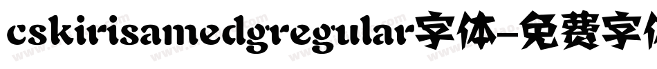 cskirisamedgregular字体字体转换