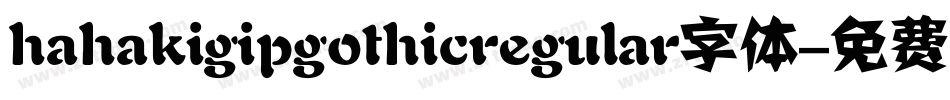hahakigipgothicregular字体字体转换
