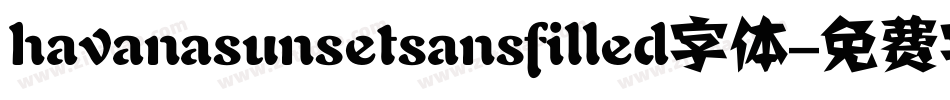havanasunsetsansfilled字体字体转换