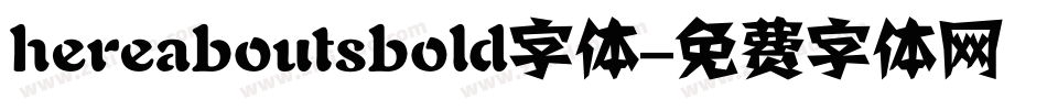 hereaboutsbold字体字体转换