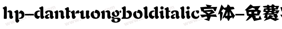 hp-dantruongbolditalic字体字体转换