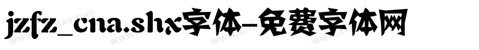 jzfz_cna.shx字体字体转换
