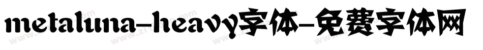 metaluna-heavy字体字体转换