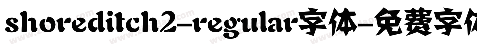 shoreditch2-regular字体字体转换
