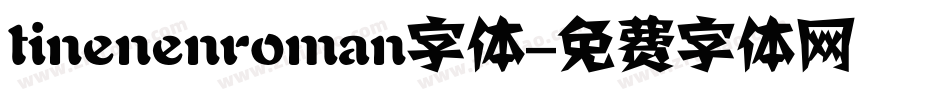 tinenenroman字体字体转换