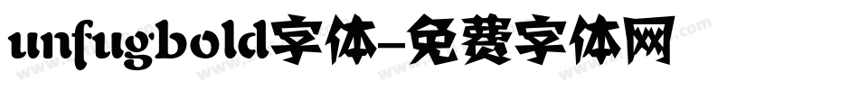 unfugbold字体字体转换