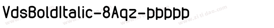 VdsBoldItalic-8Aqz字体转换