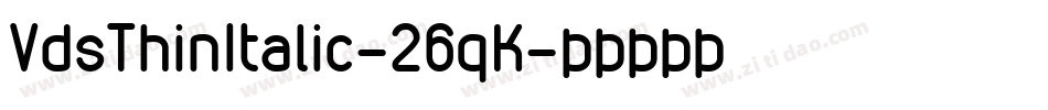 VdsThinItalic-26qK字体转换