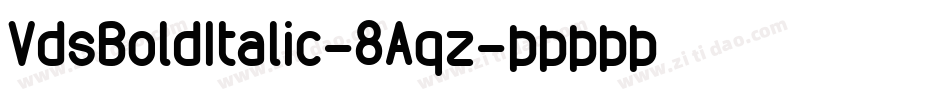 VdsBoldItalic-8Aqz字体转换