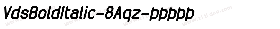 VdsBoldItalic-8Aqz字体转换