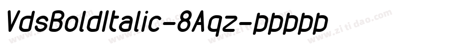 VdsBoldItalic-8Aqz字体转换