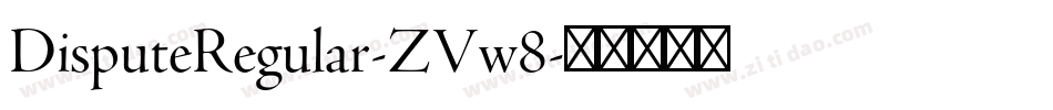 DisputeRegular-ZVw8字体转换