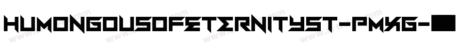 HumongousOfEternitySt-PMxg字体转换