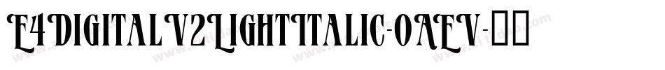 E4DigitalV2LightItalic-oAEV字体转换