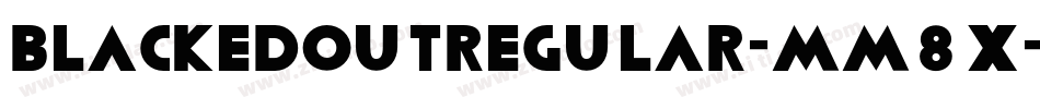 BlackedOutRegular-MM8x字体转换