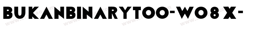 BukanbinaryToo-wO8x字体转换