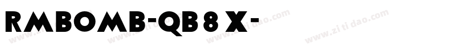 Rmbomb-qB8x字体转换 Rmbomb-qB8x字体转换