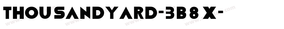 Thousandyard-3B8X字体转换 Thousandyard-3B8X字体转换