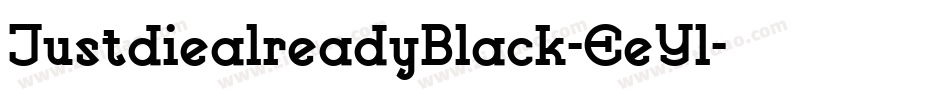 JustdiealreadyBlack-EeYl字体转换